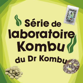 Série de laboratoire Kombu du Dr Kombu